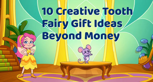 Top 10 Creative Tooth Fairy Gift Ideas Beyond Money: Unique Alternatives for Lost Teeth