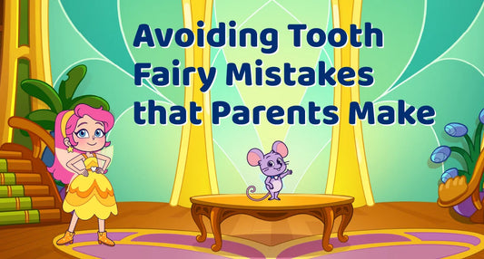 Tooth Fairy Mistakes Every Parent Makes (And How to Avoid Them)