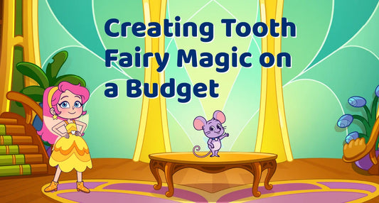 Tooth Fairy Ideas for Families on a Budget: Creating Magic Without Breaking the Bank