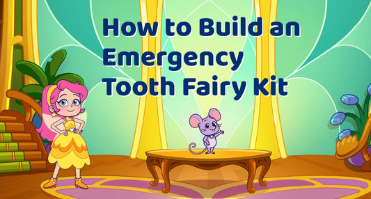 The Ultimate Tooth Fairy Emergency Kit for Busy Parents