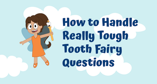How to Handle Tough Tooth Fairy Questions