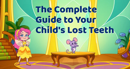 The Complete Guide to Your Child's Teeth: From First Tooth to Final Fairy Visit