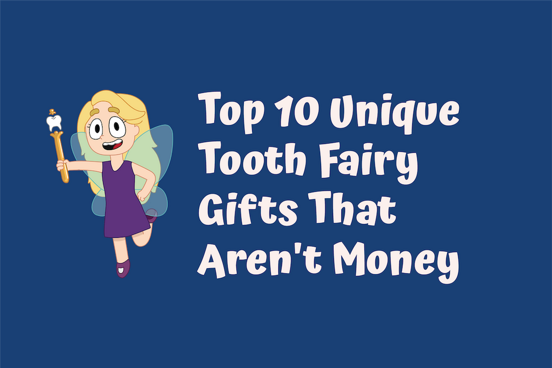 Top 10 Tooth Fairy Gifts